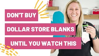 Watch This Before Buying Craft Blanks at The Dollar Store