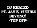 DJ Khaled - Top Off Ft. JAY Z, Future & Beyonce (Karaoke Version) ♫