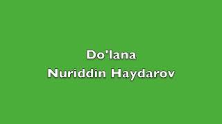 Nuruddin Xaydarov Do'lana | Нуриддин Хайдаров Долана