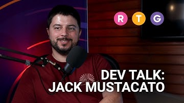 Dev Talk: Jack Mustacato