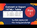 How To Export Html Table (Data) To PDF/JSON/CSV File Using JavaScript - Part 1