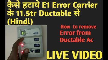 How to Fix Ductable Air condtioner Troubleshooting Error codes of 11.5 Tr (Hindi)
