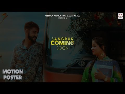 Sangrur (Motion Poster) | Arsh Aujla & Gurlez Akhtar | New Punjabi Song 2018 | WeLock Production