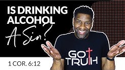 Is drinking alcholol a sin? NeedEncouragement.com