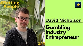 Interview David Nicholson Gambling Industry Entrepreneur 14