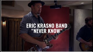 Eric Krasno Band - Never Know | El Ganzo Session