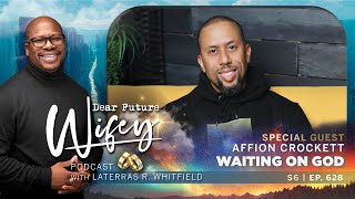 Are Successful Single Men Really Looking to Be Married? | Affion Crockett Shares His Heart |DFW E628