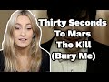 FIRST TIME Reaction To Thirty Seconds To Mars - The Kill (Bury Me)