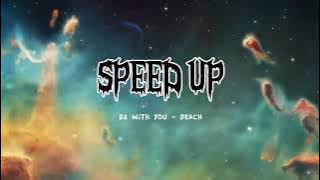 Download lagu Deach - Be With You ( SPEED UP )