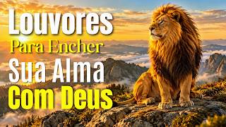 Louvores de Adoração , As Melhores Músicas Gospel | Para Gratidão a Deus | Hinos Evangélicos