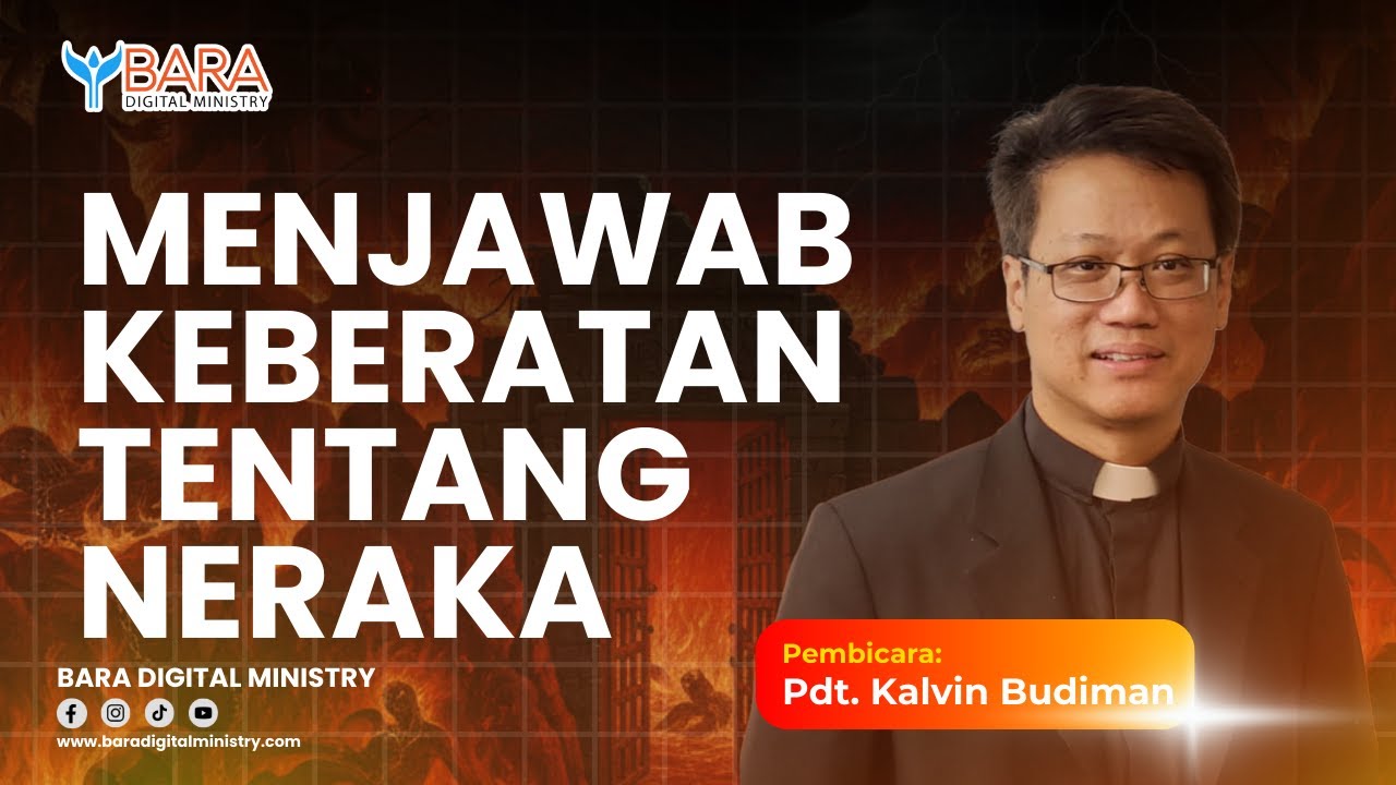 MENJAWAB KEBERATAN TENTANG NERAKA | Pdt. Kalvin Budiman