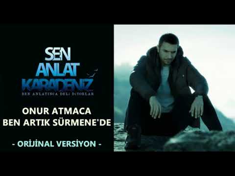 Onur Atmaca - Ben Artık Sürmene'de | Sen Anlat Karadeniz Dizi Müziği