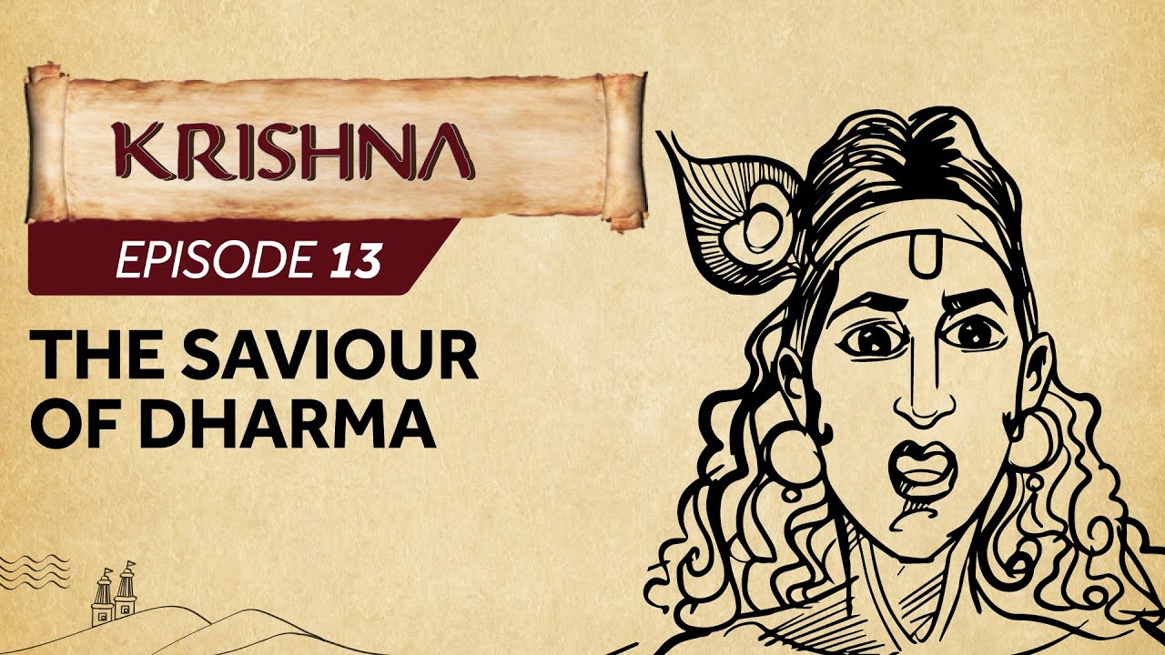 Krishna, episode 13: The Saviour of Dharma