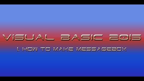 Visual Basic 2015 - 1.How to Make MessageBox