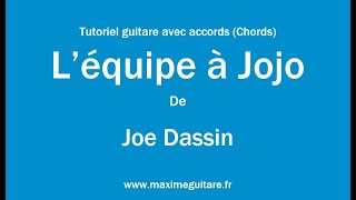L&#39;équipe à Jojo (Joe Dassin) - Tutoriel guitare avec accords et partition en description (Chords)