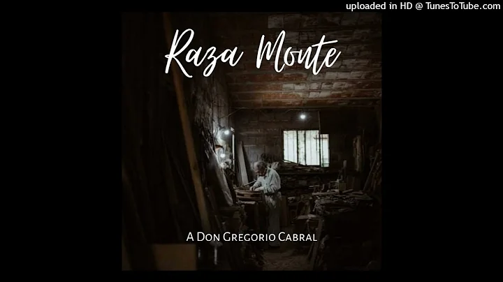 Raza Monte - A Don Gregorio Cabral
