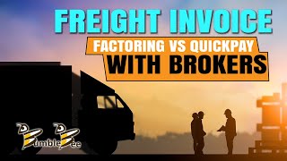 Freight Invoice Factoring vs Quickpay with Brokers