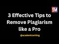 3 Effective Tips to Remove Plagiarism like a Pro - How to Avoid Plagiarism - 100% Trusted Method
