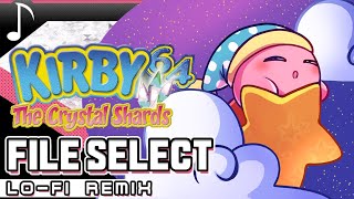 Kirby 64 || File Select || Lo-fi Remix