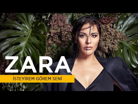 Zara - İsteyirem Görem Seni