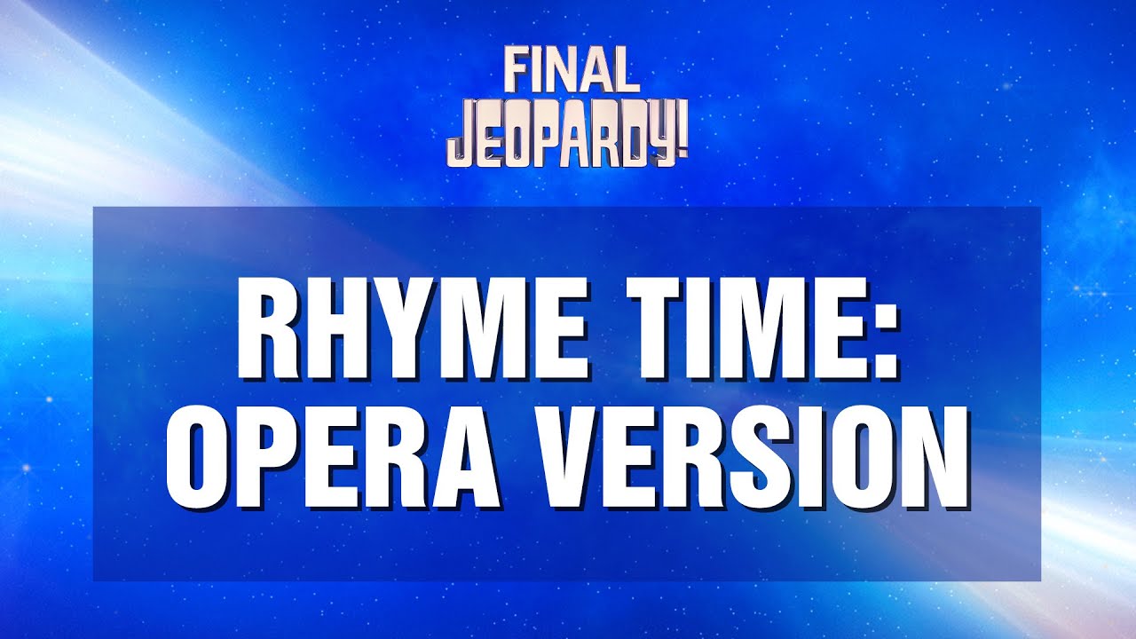 rhyme-time-opera-version-final-jeopardy-jeopardy-youtube