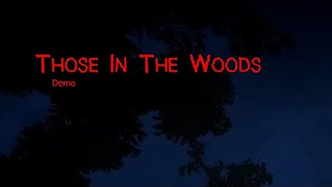 Those In The Woods | Devlog #4 | The demo is a mess #indiegame #survivalhorrorgame #thoseinthewoods