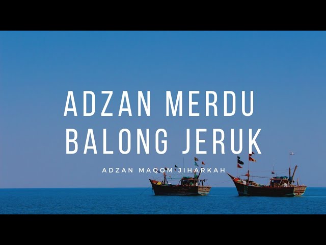 Adzan Merdu Pondok Balong Jeruk | Maqom Jiharkah class=