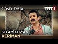 Selami Ferses - Keriman - Gönül Dağı 22. Bölüm