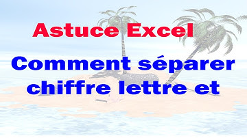 Séparer chiffre de lettre sur excel
