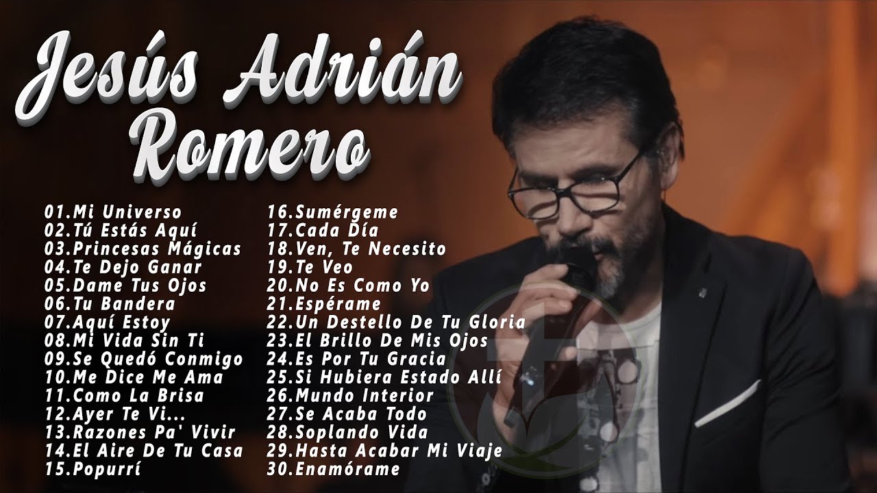 Jesús Adrián Romero 2026 - Música Cristiana para Vivir en Fe - Mi Universo, Tú Estás Aquí...