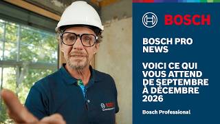 Bosch Pro News Épisode 1 Nos Nouveautés De Septembre À Décembre 2026