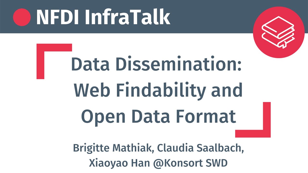 NFDI InfraTalk: Data Dissemination: Web Findability and Open Data Format (17 January 2022)