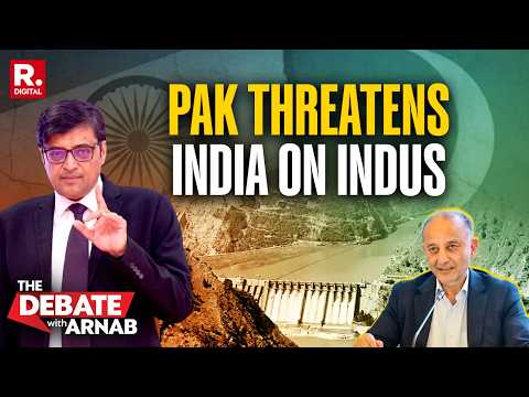 Debate With Arnab: Pak Minister Threatens India – “Will Cut Off The Hands…” Over Indus
