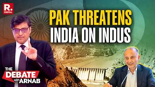 Debate With Arnab: Pak Minister Threatens India – “Will Cut Off The Hands…” Over Indus