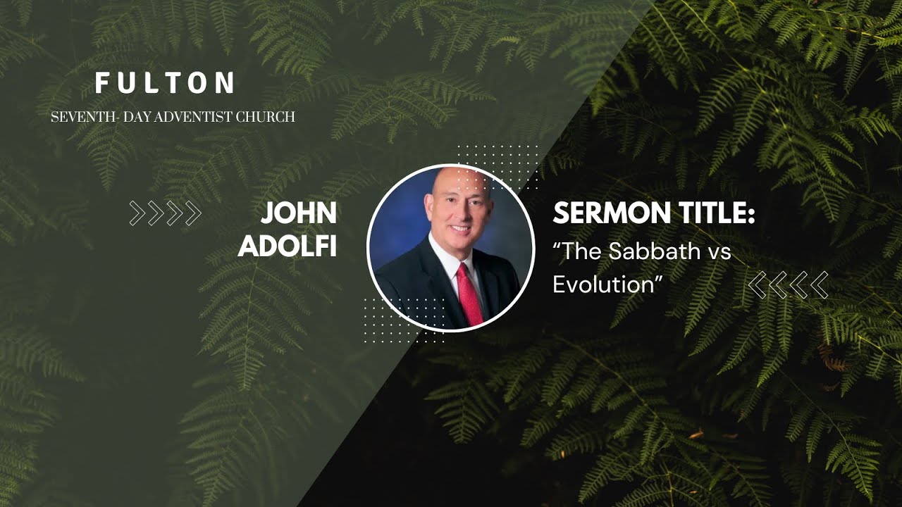 "The Sabbath vs Evolution" - John Adolfi