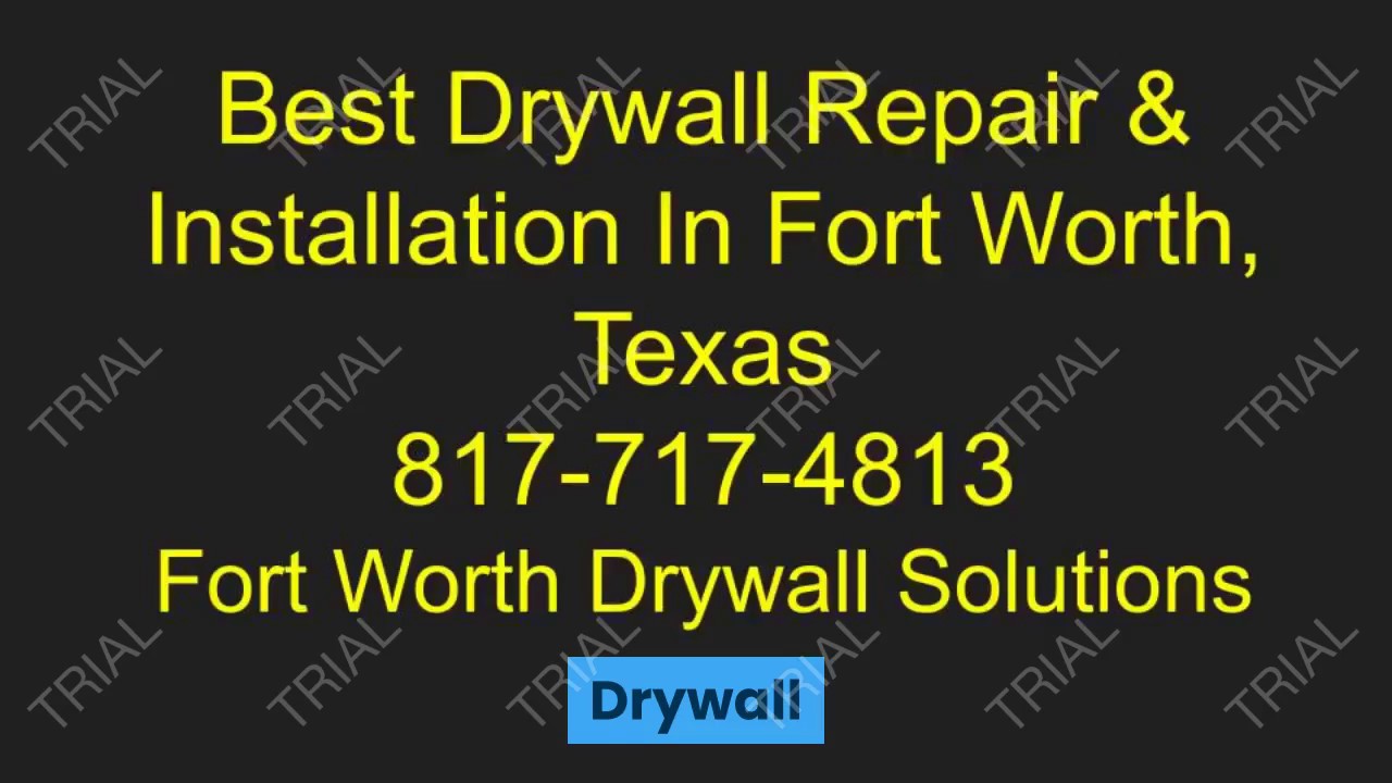 Best Drywall Repair and Installation In Fort Worth Texas 8177174813