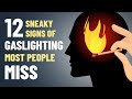 12 Sneaky Signs of Gaslighting Most People Miss