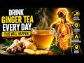 What Happens If You Drink Ginger Tea Every Day For 30 Days?