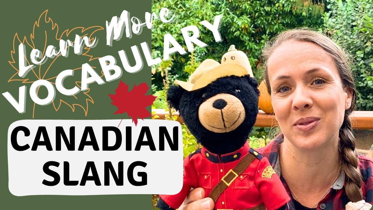Slang from Canada! Expand your vocabulary and know more about Canadian and American culture.