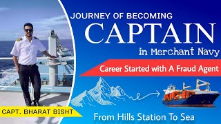 Journey of becoming Capt. in merchant Navy (Hill station to Sea)| Career started with Fraud Agent