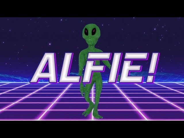 HAPPY BIRTHDAY ALFIE! - ALIEN REMIX