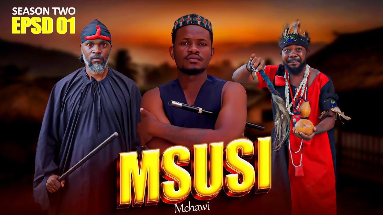 MSUSI MCHAWI EPISODE 1 {SEASON 2}