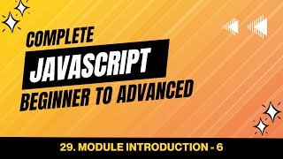 29. Module Introduction | JavaScript Tutorial Beginner to Advanced