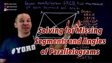 Solving for Missing Segments and Angles of a Parallelogram