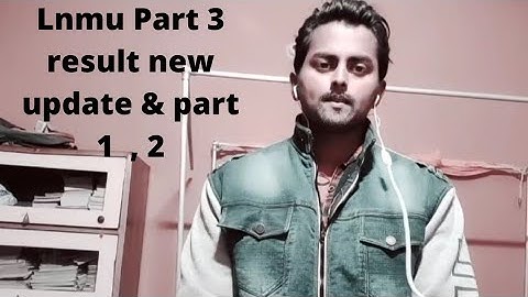 Lnmu part 3 result 2021,lnmu part 1 result 2021|