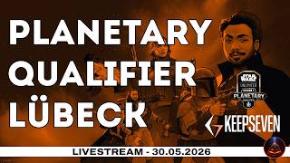 Planetary Qualifier - Keep Seven - Lübeck - Star Wars Unlimited Livestream