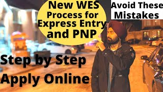 New process to Apply ECA from WES! Express Entry & PNP | Please Avoid these Mistakes