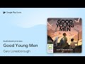 Good Young Men by Gary Lonesborough · Audiobook preview