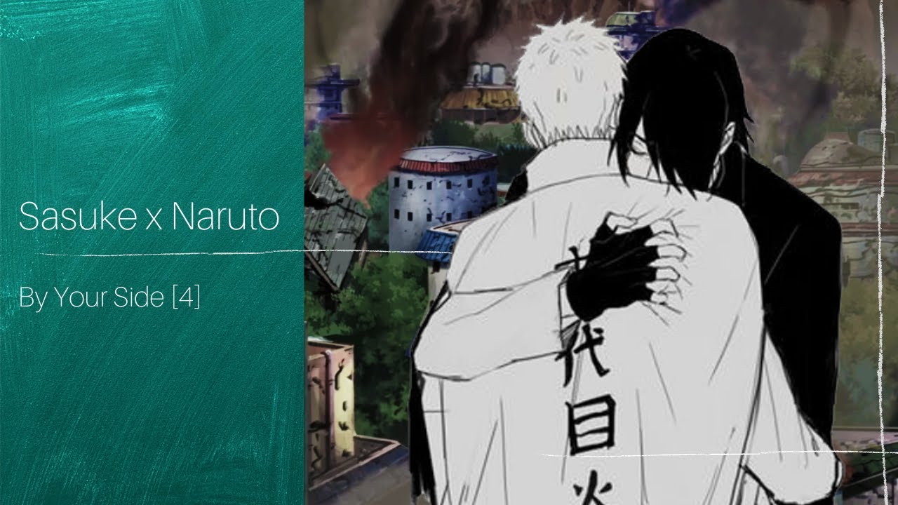 [Sasuke x Naruto] - By Your Side - [4/6]