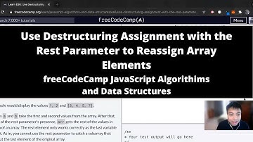 Use Destructuring Assignment with the Rest Parameter to Reassign Array Elements (ES6) freeCodeCamp
